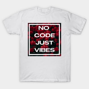 No Code Just Vibes T-Shirt